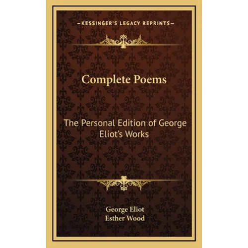 Complete Poems: The Personal Edition of George Eliot's Works