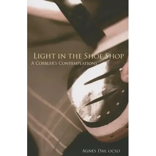 Light in the Shoe Shop: A Cobbler's Contemplations Volume 36