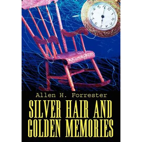 Silver Hair and Golden Memories