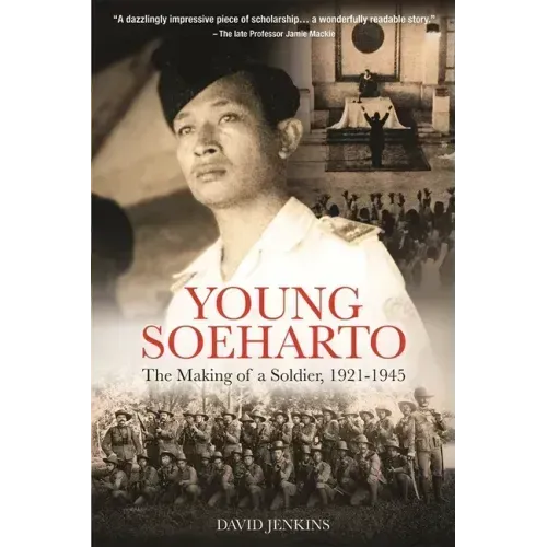 Young Soeharto: The Making of a Soldier, 1921-1945