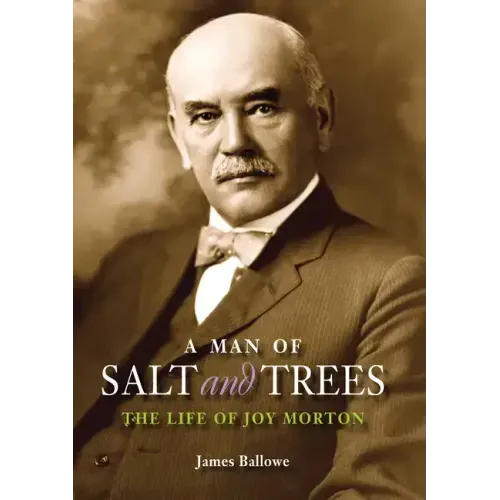 A Man of Salt and Trees: The Life of Joy Morton