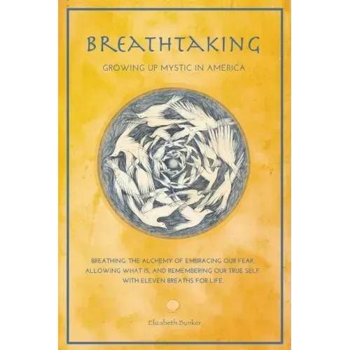 Breathtaking: Growing Up Mystic in America - Eleven Breaths for Life