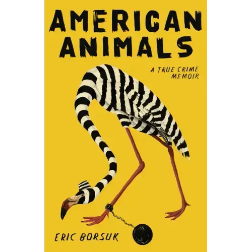 American Animals: A True Crime Memoir