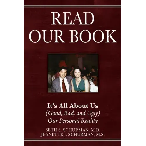 Read Our Book: It's All About Us (Good, Bad, and Ugly) Our Personal Reality