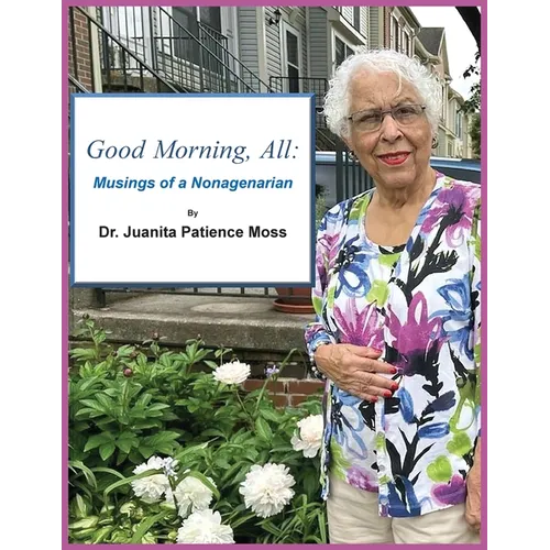 Good Morning, All: Musings of a Nonagenarian