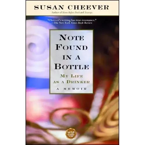Note Found in a Bottle: My Life as a Drinker