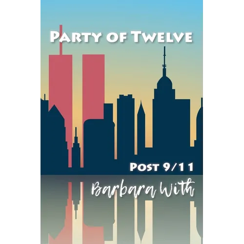 Party of Twelve: Post 9/11