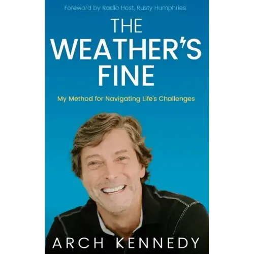 The Weather's Fine: My Method for Navigating Life's Challenges