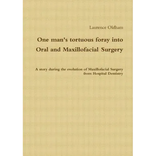 One Man's Tortuous Foray Into Oral and Maxillofacial Surgery