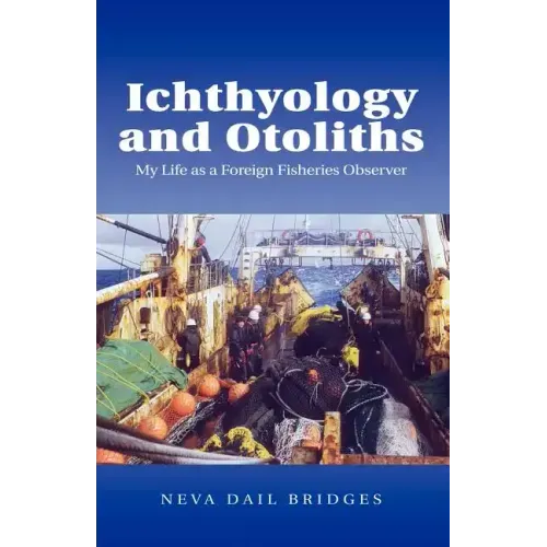 Ichthyology and Otoliths: My Life as a Foreign Fisheries Observer