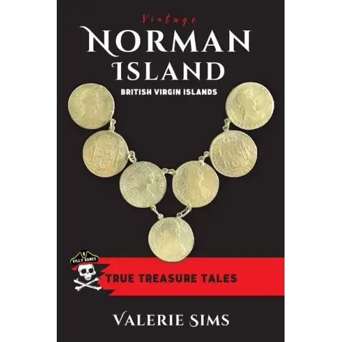 Vintage Norman Island: True Tales about a Real Treasure Island with Pirates and Buried Treasures in the British Virgin Islands
