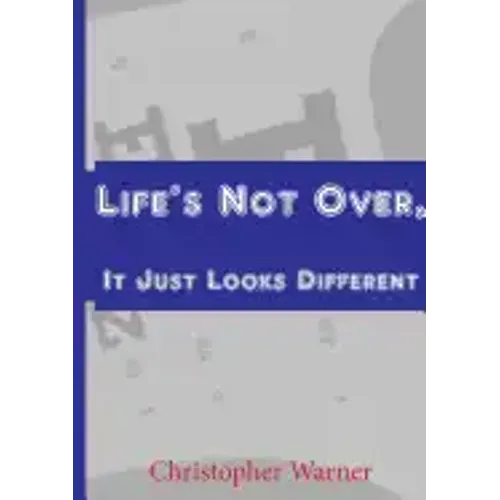 Life's Not Over, It Just Looks Different