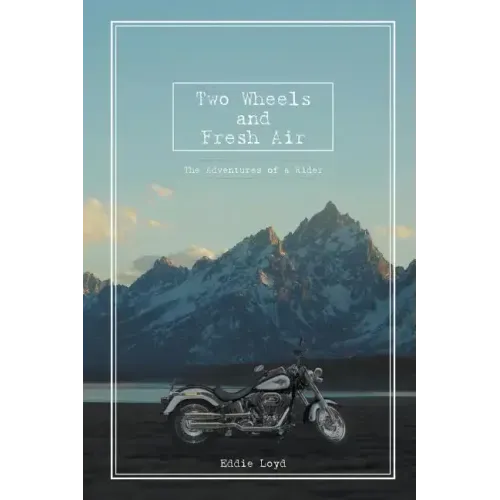 Two Wheels and Fresh Air: The Adventures of a Rider