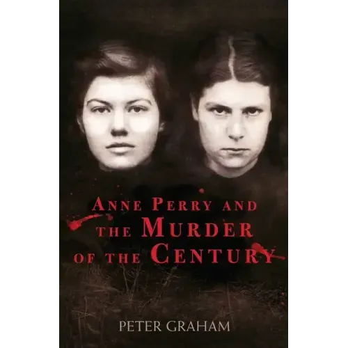 Anne Perry and the Murder of the Century