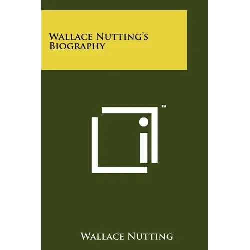 Wallace Nutting's Biography