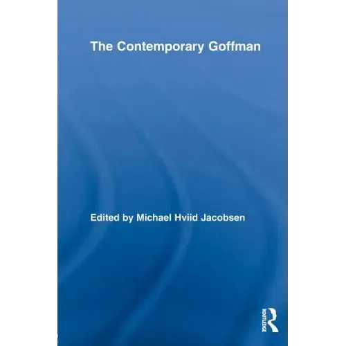 The Contemporary Goffman