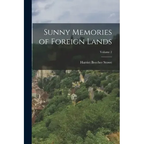 Sunny Memories of Foreign Lands; Volume 2