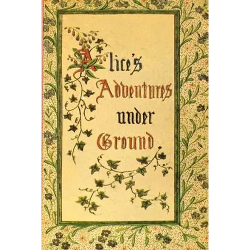Alice's Adventures Under Ground