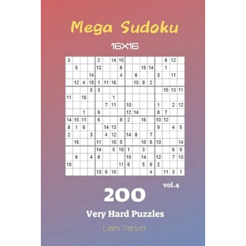 Mega Sudoku 16x16 - 200 Very Hard Puzzles vol.4