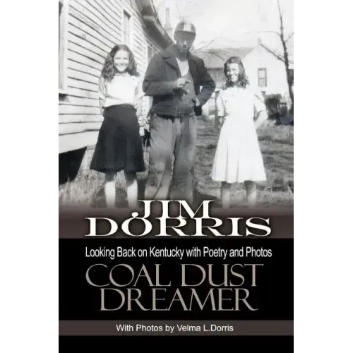Coal Dust Dreamer: Looking Back on Kentucky with Poetry and Photos