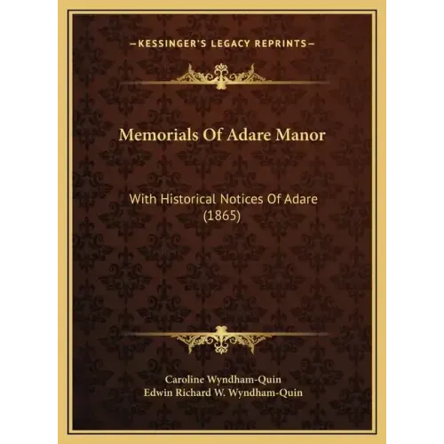 Memorials Of Adare Manor: With Historical Notices Of Adare (1865)