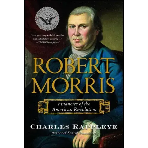 Robert Morris: Financier of the American Revolution