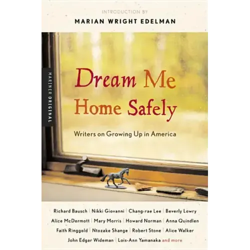 Dream Me Home Safely: Writers on Growing Up in America