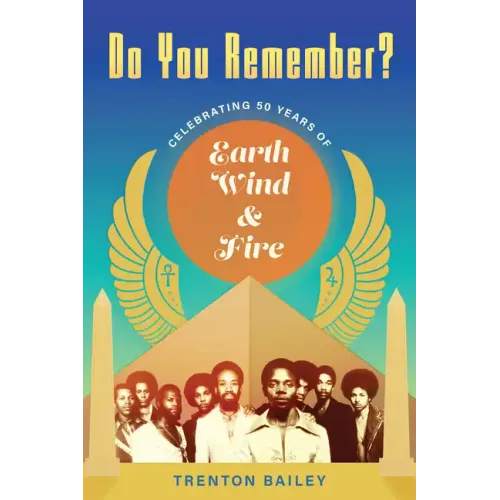Do You Remember?: Celebrating Fifty Years of Earth, Wind & Fire