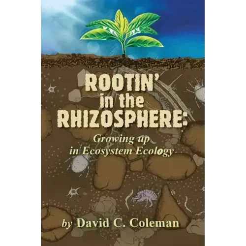 Rootin' in the Rhizosphere: Growing up in Ecosystem Ecology
