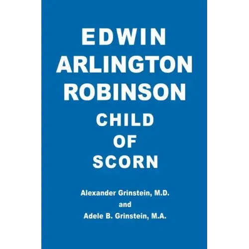 Edwin Arlington Robinson Child of Scorn