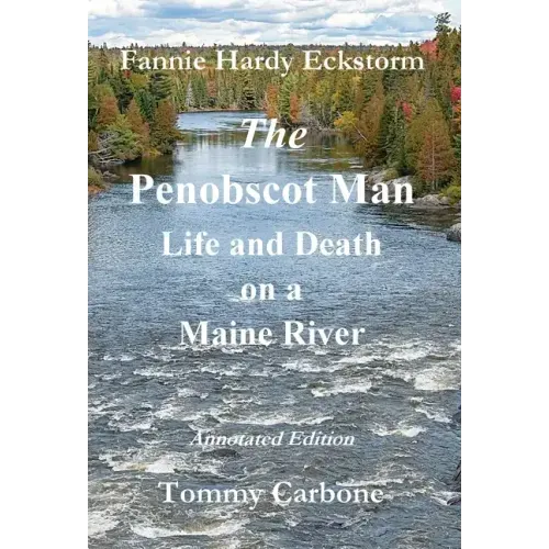 The Penobscot Man - Life and Death on a Maine River