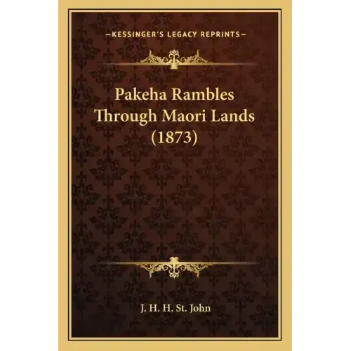 Pakeha Rambles Through Maori Lands (1873)