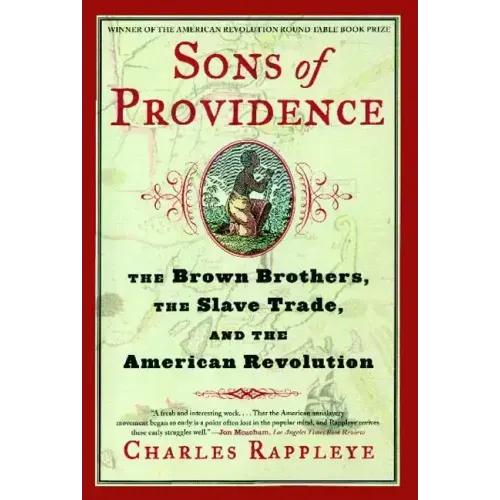 Sons of Providence: The Brown Brothers, the Slave Trade, and the American Revolution