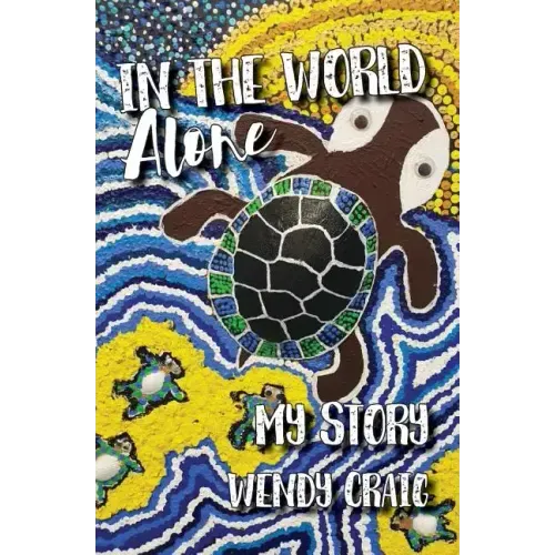 In the World Alone: My Story