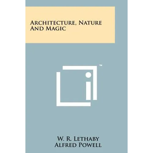 Architecture, Nature And Magic