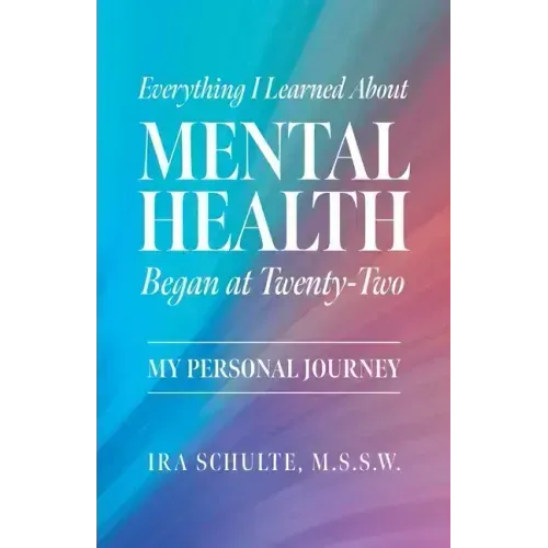 Everything I Learned about Mental Health Began at Twenty-Two: My Personal Journey
