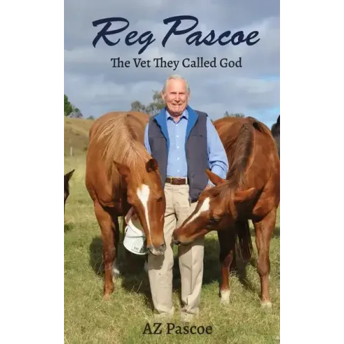 Reg Pascoe: The Vet They Called God