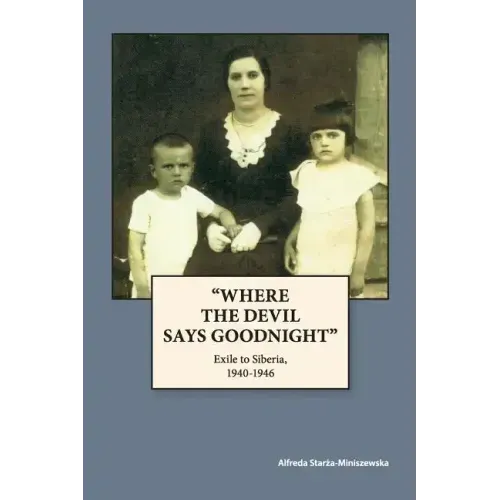 "Where The Devil Says Goodnight": Exile to Siberia, 1940-1946