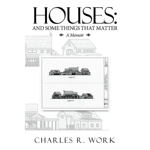 Houses: And Some Things That Matter