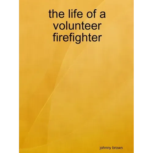 The life of a volunteer firefighter
