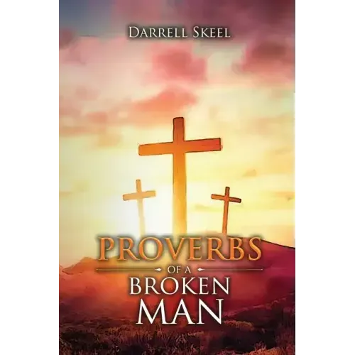 Proverbs of A Broken Man