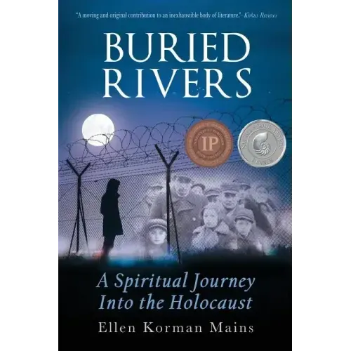 Buried Rivers: A Spiritual Journey into the Holocaust