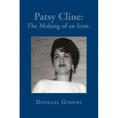 Patsy Cline: The Making of an Icon