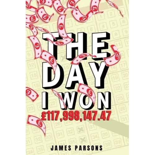 The Day I Won £117,998,147.47