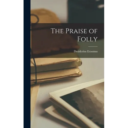 The Praise of Folly