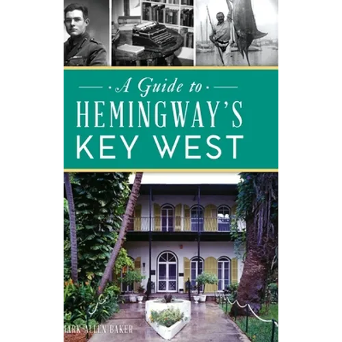Guide to Hemingway's Key West