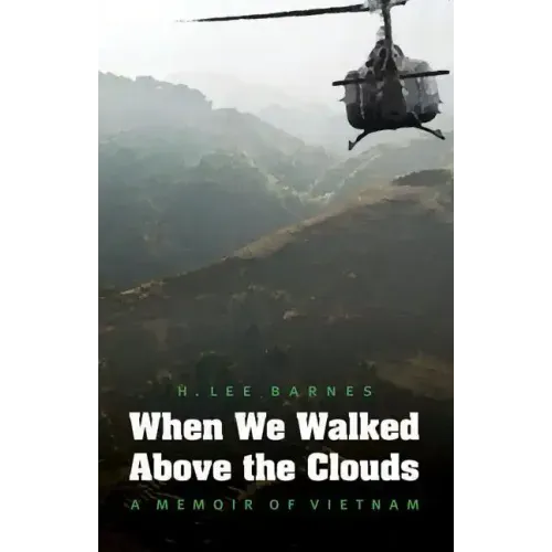 When We Walked Above the Clouds: A Memoir of Vietnam