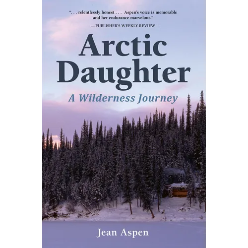 Arctic Daughter: A Wilderness Journey
