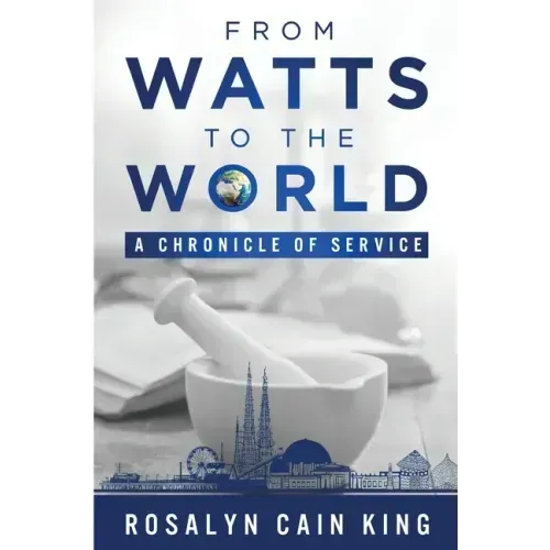 From Watts to the World: A Chronicle of Service
