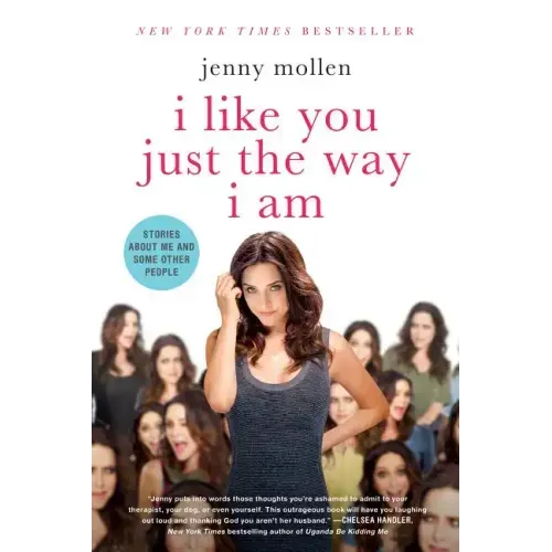I Like You Just the Way I Am: Stories about Me and Some Other People